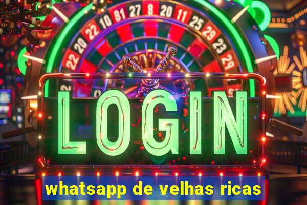 whatsapp de velhas ricas